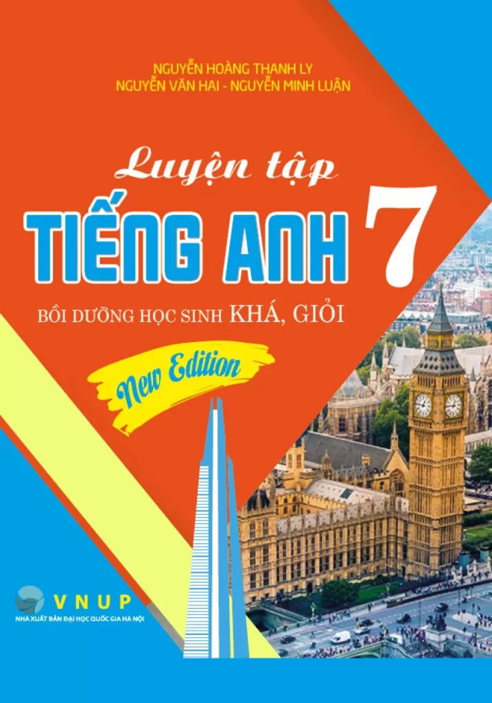 LUYỆN TẬP TIẾNG ANH LỚP 7 - BỒI DƯỠNG HỌC SINH KHÁ, GIỎI